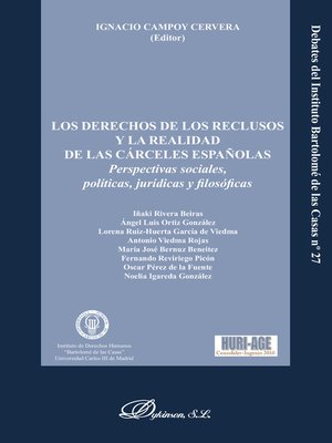 cover image of Los derechos de los reclusos y la realidad de las cárceles españolas. Perspectivas sociales, políticas, jurídicas y filosóficas